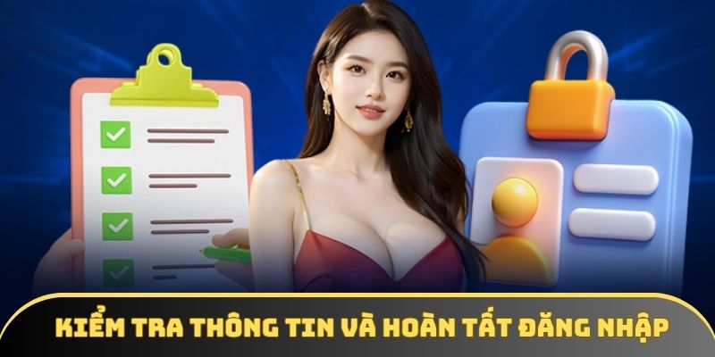Người dùng kiểm tra thông tin và hoàn tất đăng nhập Người dùng kiểm tra thông tin và hoàn tất đăng nhập