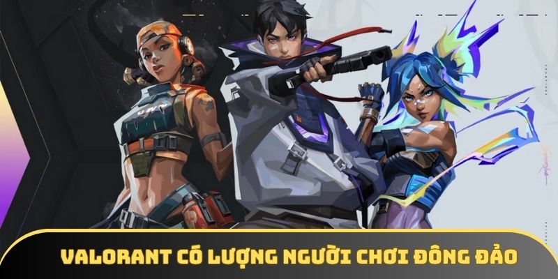 Tuy sinh sau đẻ muộn nhưng Valorant đã là một trong những game Esport hàng đầu Tuy sinh sau đẻ muộn nhưng Valorant đã là một trong những game Esport hàng đầu