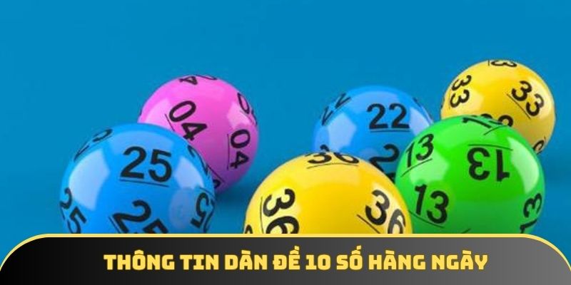 Khái quát về dàn đề 10 số hàng ngày