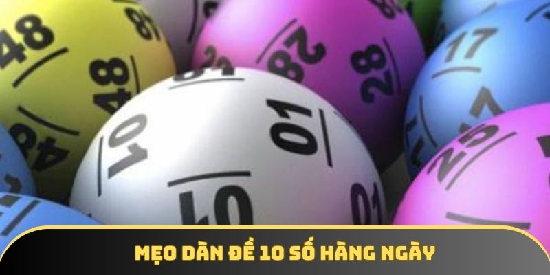 Mẹo hay lập dàn đề 10 số bất bại