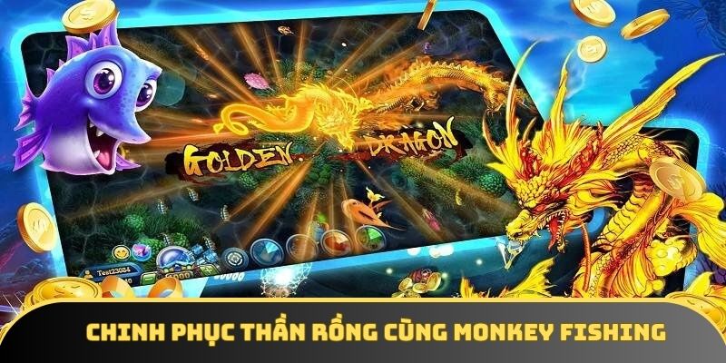 Trải nghiệm đặc sắc cùng Monkey Fishing Trải nghiệm đặc sắc cùng Monkey Fishing