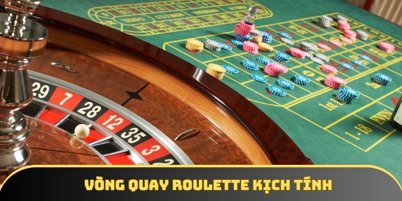 Roulette mang đến vòng quay đỏ đen lịch tính Roulette mang đến vòng quay đỏ đen lịch tính