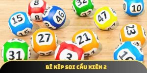 Soi cầu xiên 2: Áp dụng đặt cược thắng lợi, kiếm tiền dễ